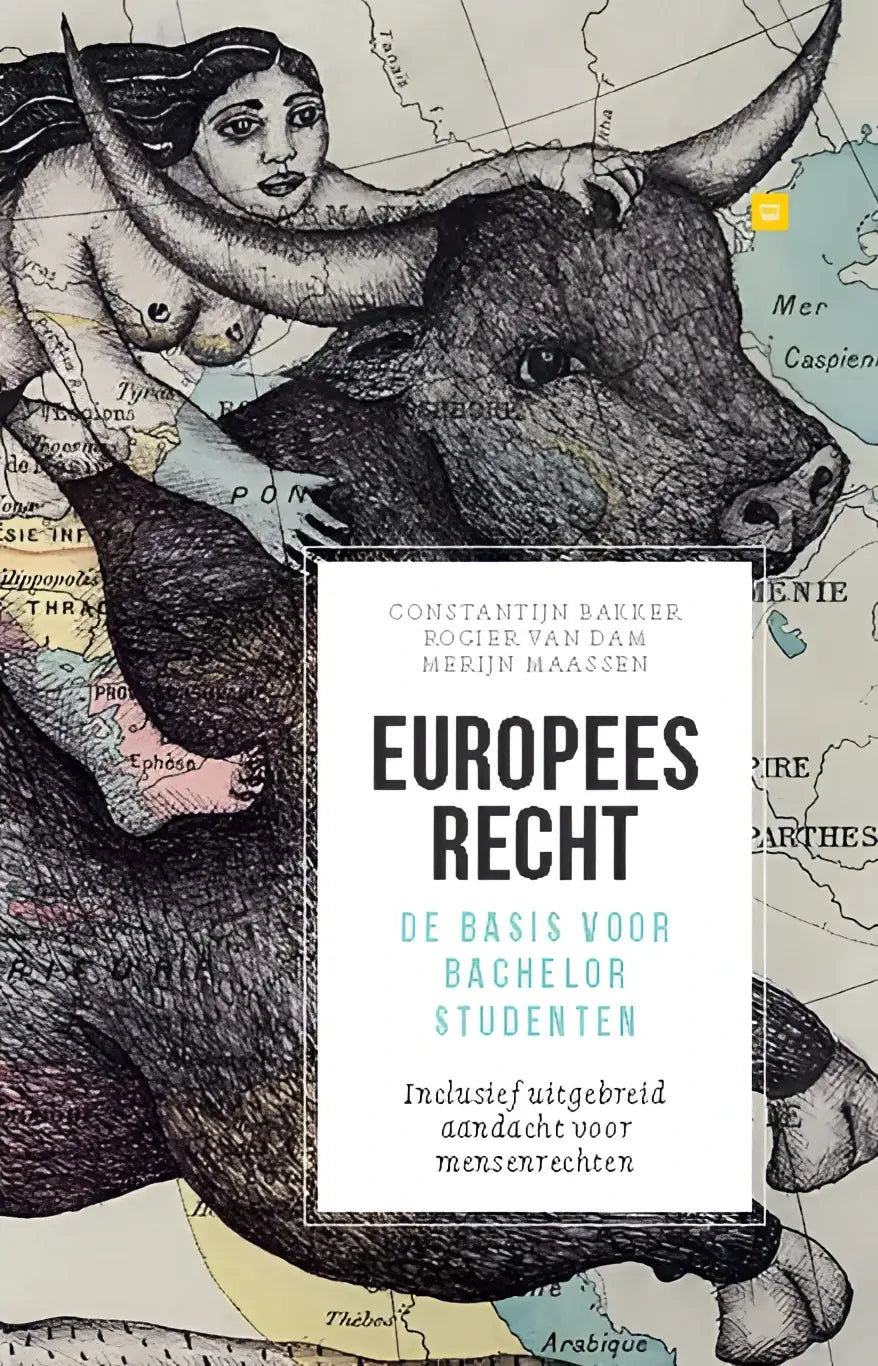Het boek europees recht door constantijn bakker en merijn maassen toont een zwartwit illustratie van vrouw op een stier over een oude kaart