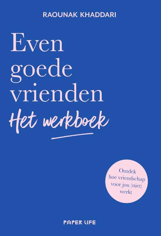 Blauw werkboek goede vrienden van raounak khaddari gepubliceerd door paper life voor lifestyle algemeen gebruik