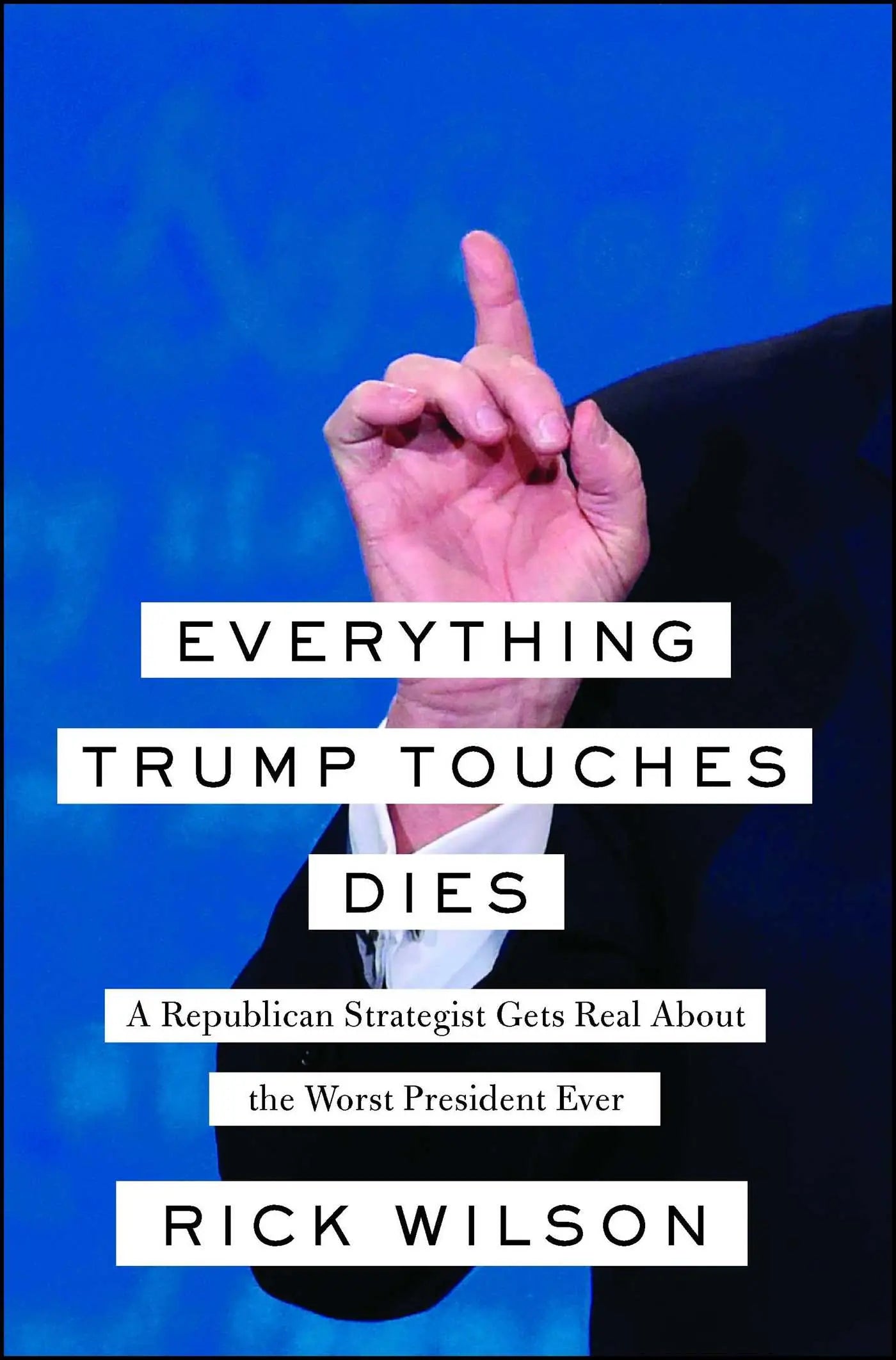 Everything Trump Touches Dies - A Republican Strategist Gets Real About the Worst