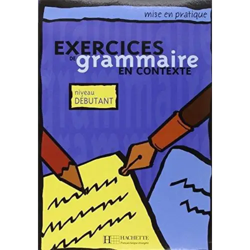 Exercices de grammaire en contexte - débutant livre de l’élève - exercices de grammaire en contexte - débutant livre