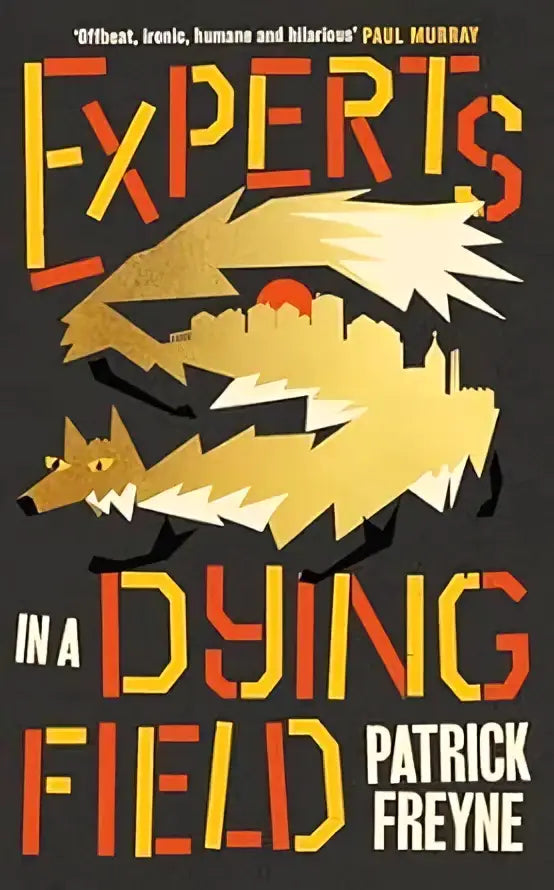 The book cover of experts in a dying field signed edition by patrick freyne features bold orange and yellow text on a dark background