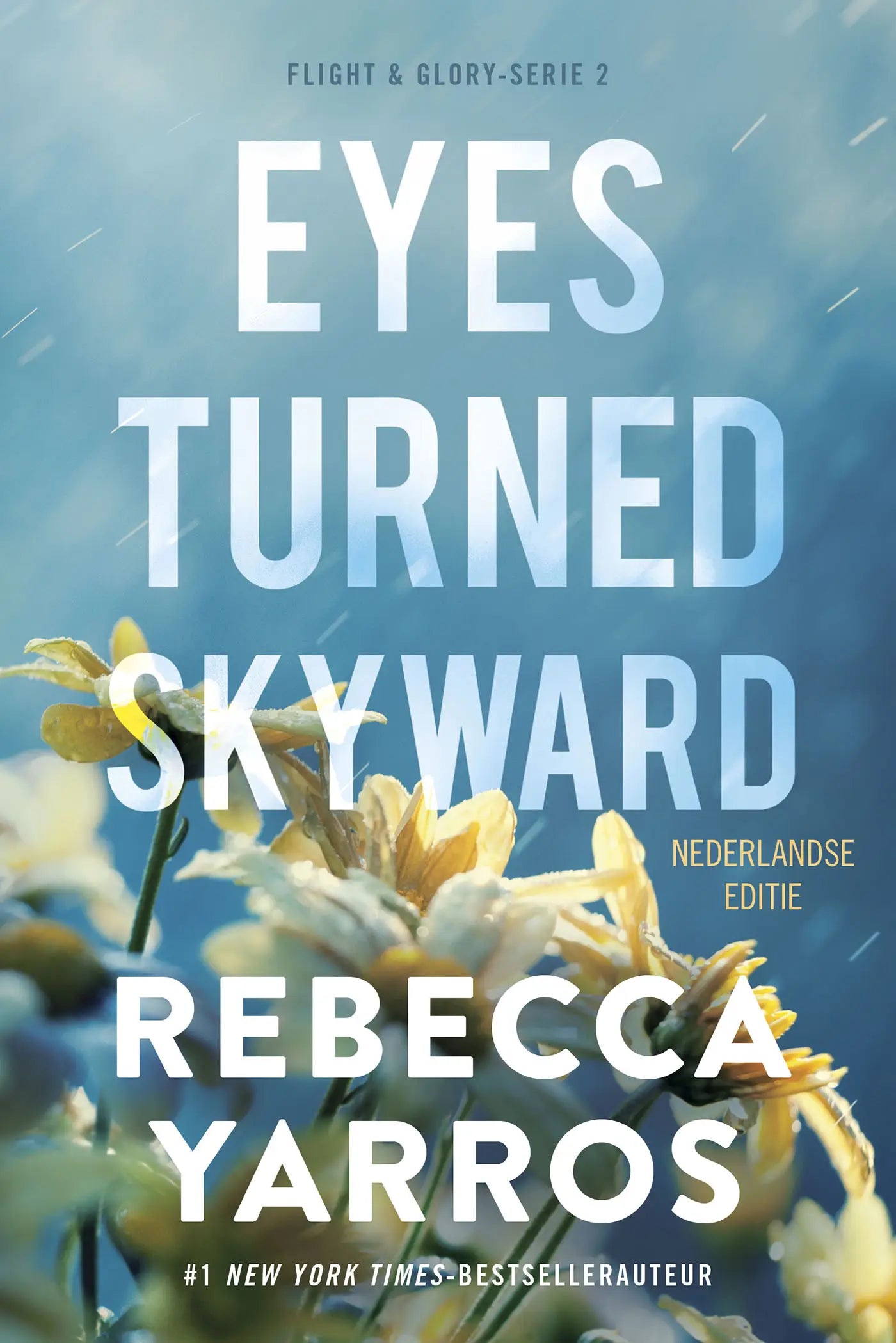 De boekomslag van eyes turned skyward door rebecca yarros toont een blauwe achtergrond met witte tekst en gele bloemen