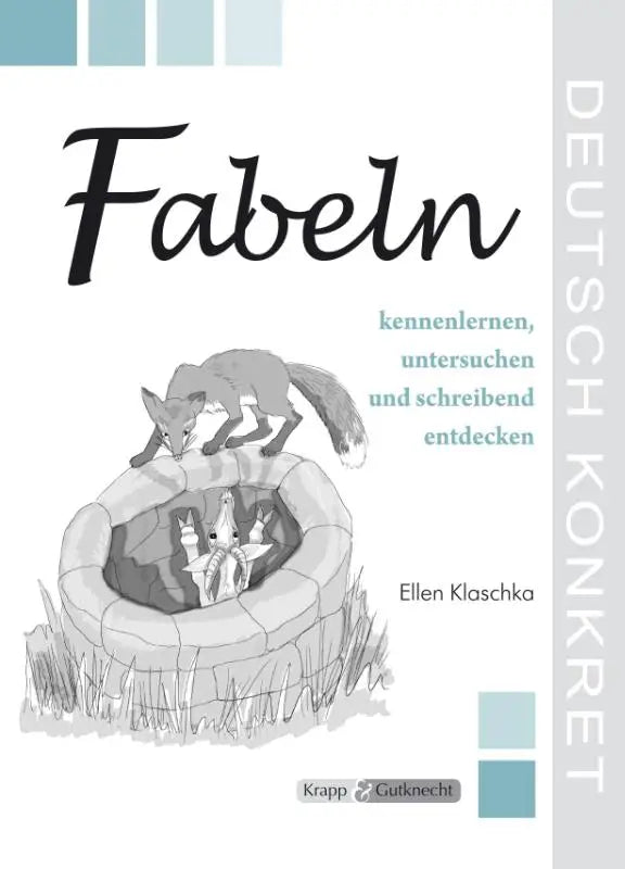 Grijs geïllustreerde boekomslag van fabeln met een vos en konijn bij een stenen put voor fabeln kennenlernen und schreibend entdecken