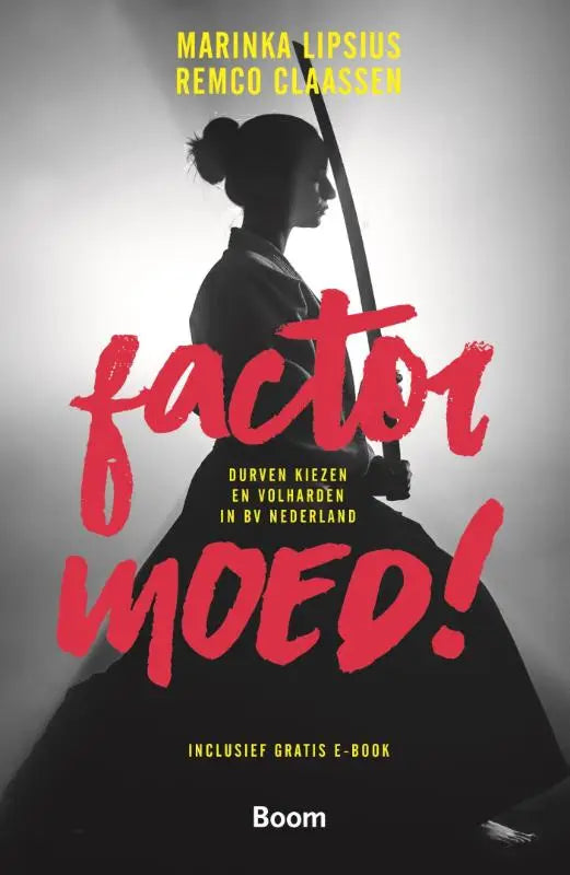 De boekcover van factor moed toont een zwarte silhouet van een vrouw met een zwaard en opvallende rode tekst durven kiezen