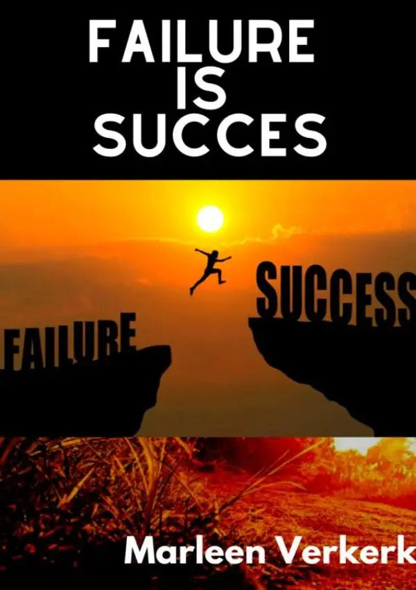 De boekcover van failure is success toont witte tekst op zwarte achtergrond met een oranje zonsondergang en silhouet dat tussen kliffen springt labeled failure en success