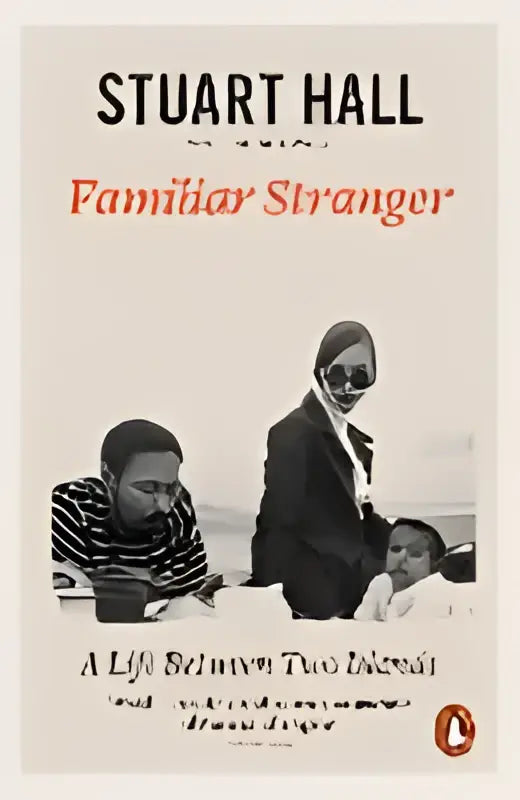 Stroom hall familiar stranger boek met zwart-wit omslag en drie mannen in formele kleding, getiteld familiar stranger a life between two islands
