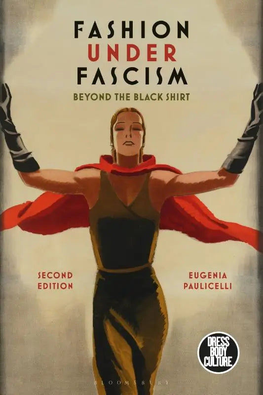 De boekcover van fashion under fascism toont een vrouw in zwart en goud met een rode cape tegen een gedempte achtergrond met de black shirt als thema