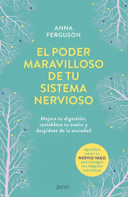 De kaft van het boek bevat een teal achtergrond met witte bomen en gele tekst getiteld el poder maravilloso de tu sistema nervioso door anna ferguson