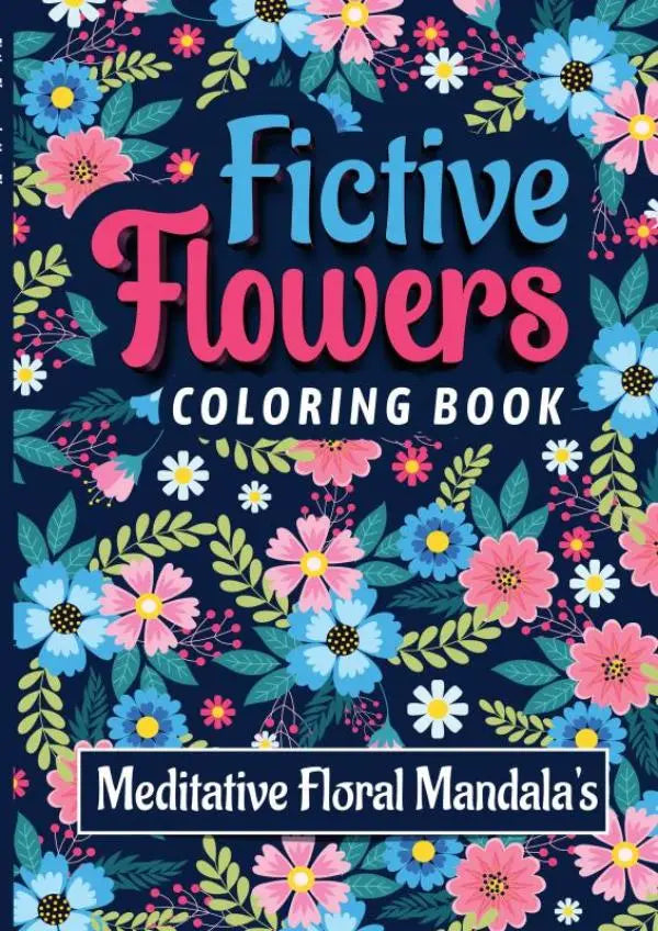 Fictive flowers meditative floral mandala’s kleurboek met levendige bloemen in roze blauw wit en groene bladeren op donkerblauwe achtergrond
