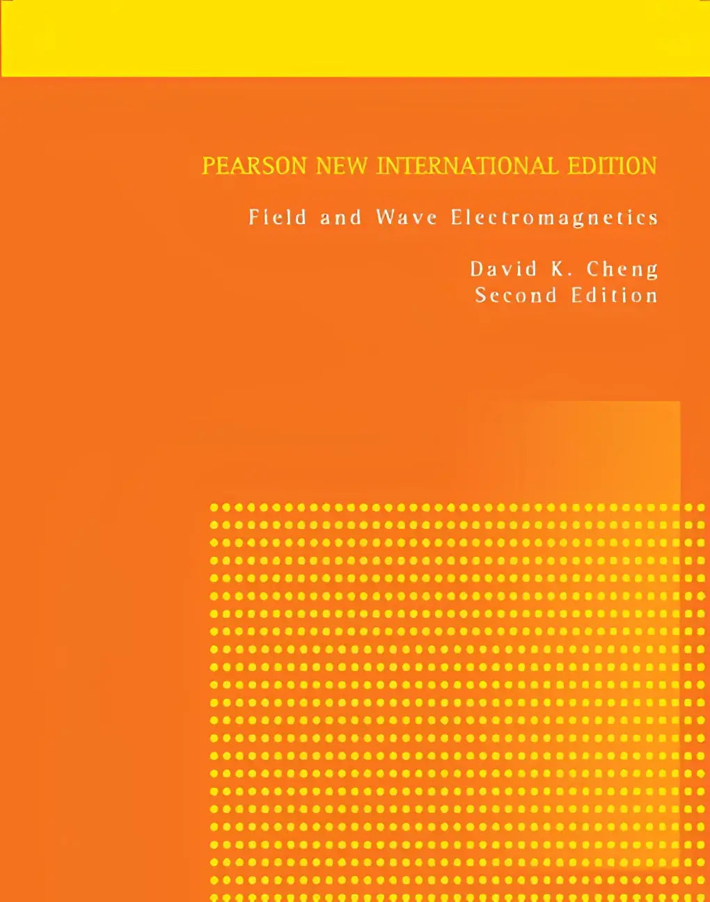 Orange textbook cover with yellow header and dotted pattern for field and wave electromagnetics pearson new international edition