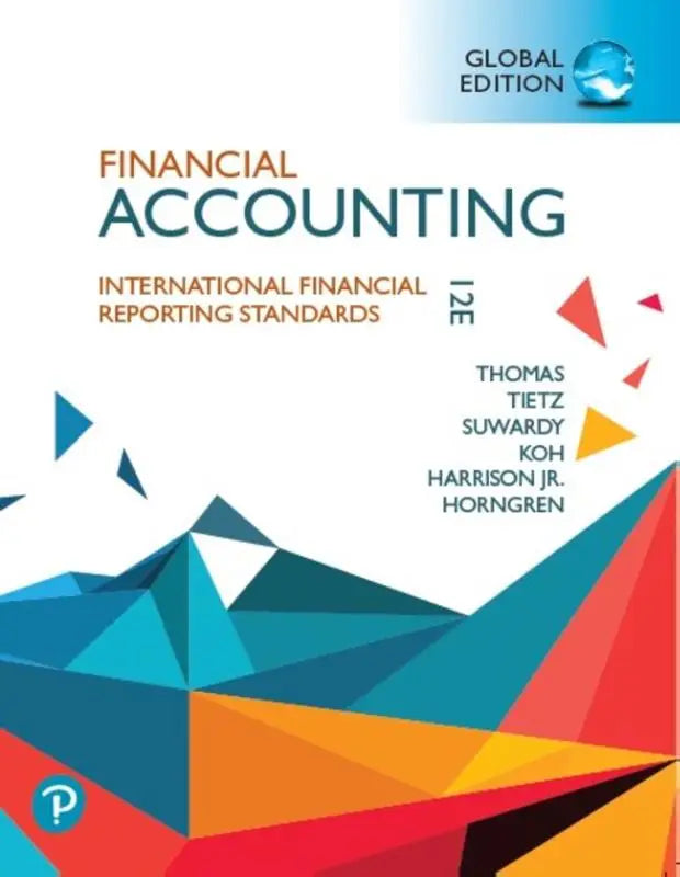 De cover van financial accounting global edition 12e editie met internationale verslaggevingsstandaarden door tietz en anderen