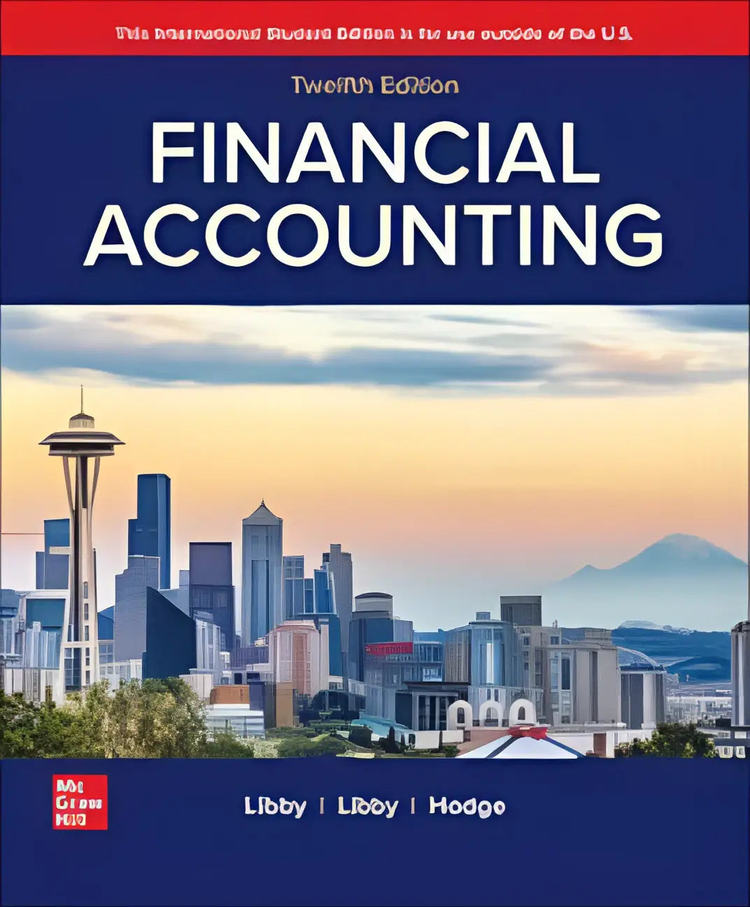Twelfth edition financial accounting ise textbook by libby libby and hodge with blue cover and space needle skyline