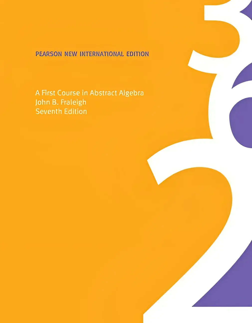 Oranje omslag van het leerboek first course in abstract algebra met een witte en paarse abstracte cijferontwerp van pearson new international edition