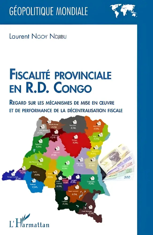 Het boek fiscalité provinciale en r d congo toont een kleurrijke kaart met regard sur les mécanismes de décentralisation fiscale