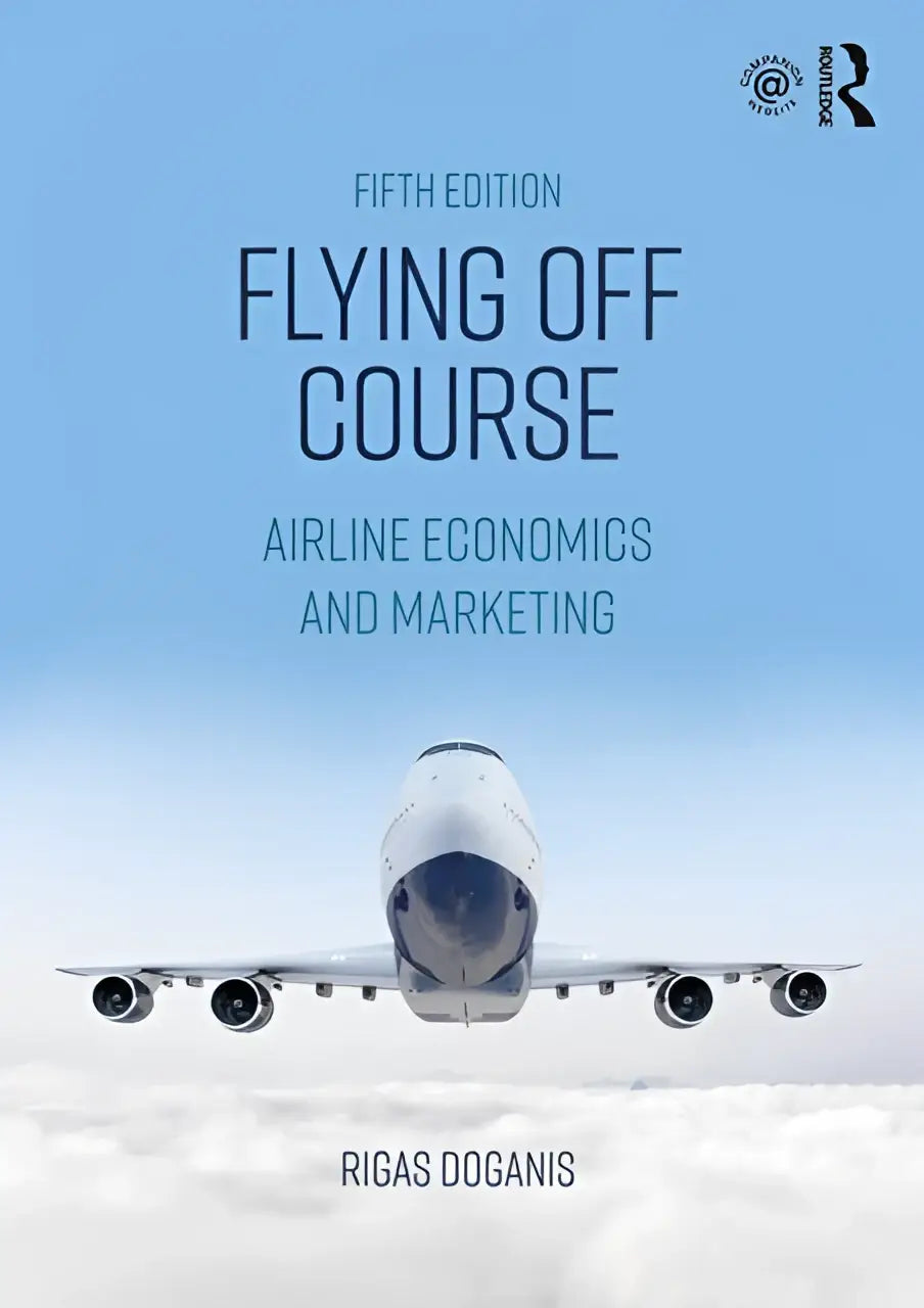 De boekcover van flying off course toont een wit en grijs vliegtuig tegen een lichtblauwe lucht met focus op airline economics and marketing