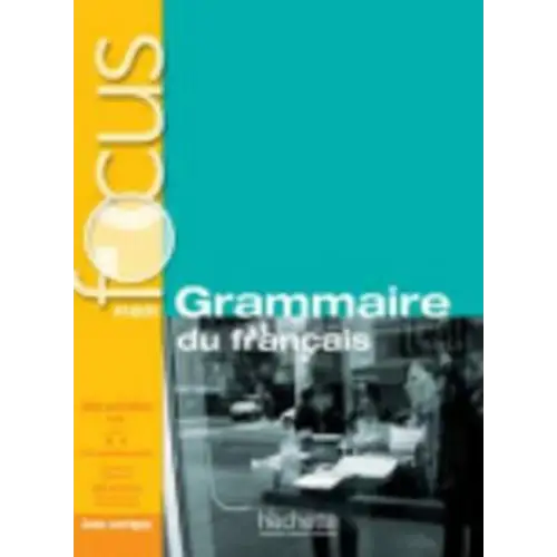 Focus: grammaire de français a1-b2 avec corrigès liver de l’élève + cd + parcours digital - focus: grammaire