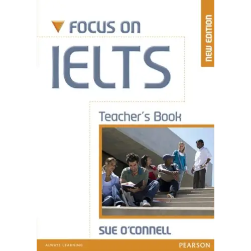 Focus on ielts - new edition teacher’s book - focus on ielts - new edition teacher’s book - boek