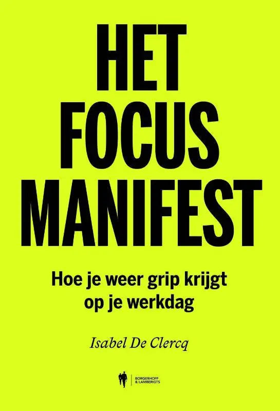 Felgeel boek het focusmanifest van isabel de clercq helpt grip krijgt op je werkdag met duidelijke zwarte tekst