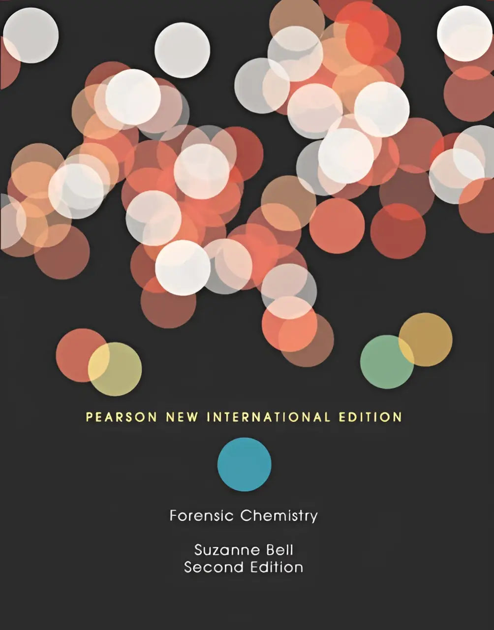 De cover van het boek forensic chemistry pearson new international edition heeft een donkere achtergrond met overlappende warme cirkels in oranje, rood en wit