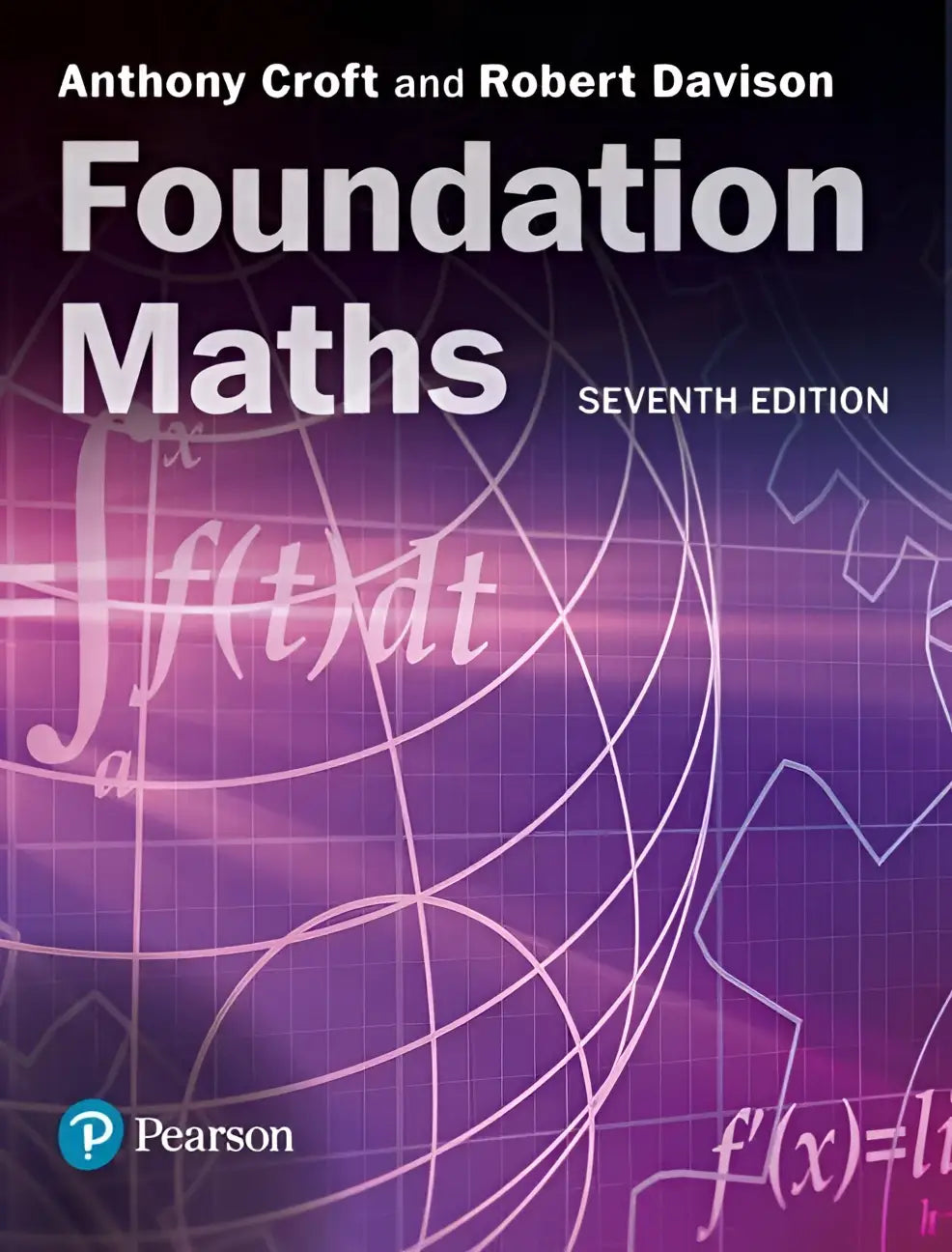 De zevende editie van foundation maths door anthony croft en robert davison voor studenten die basiswiskunde nodig hebben