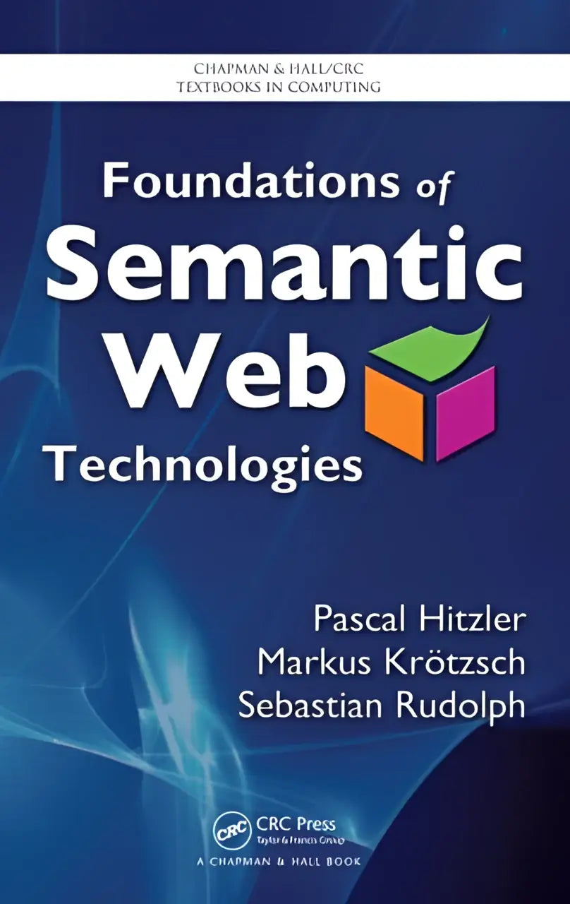 De voorkant van het boek foundations of semantic web technologies met een blauw ontwerp en een kleurrijk geometrisch pictogram