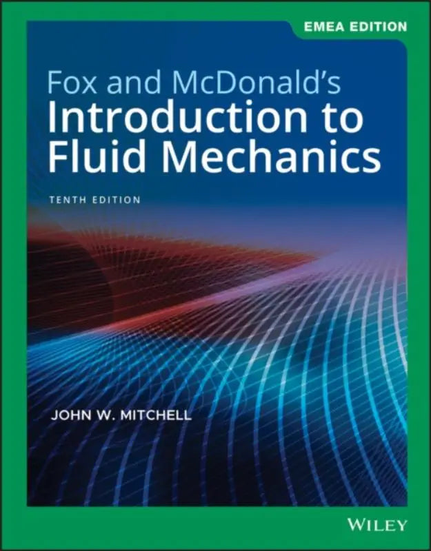 De tiende editie emea van fox and mcdonalds introduction to fluid mechanics leerboek met focus op fluid mechanics