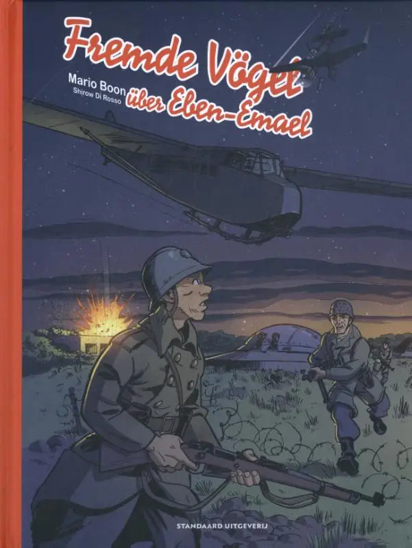 Cover van het stripboek fremde vögel über eben-emael door mario boon met nachtelijk oorlogsbeeld van soldaten en vliegtuig