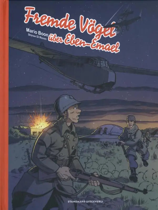 De cover van de comic fremde vögel über eben-emael door mario boon toont soldaten in uniform en een vliegtuig tegen schemerlucht