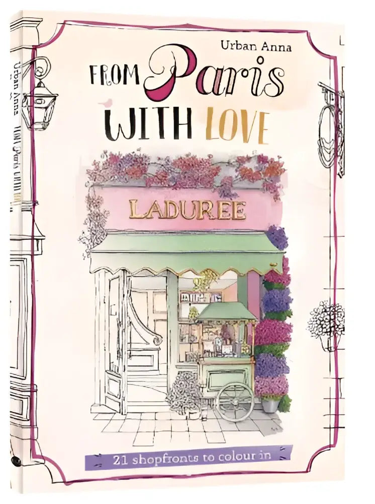 Een charmant geïllustreerd kleurboek van urban anna getiteld from paris with love met nieuwe shopfronts om in te kleuren