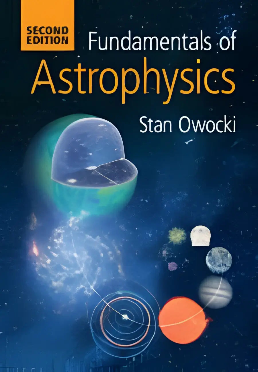 Second edition textbook cover for fundamentals of astrophysics by stan owocki with cosmic nebulae designed for one-semester astrophysics courses