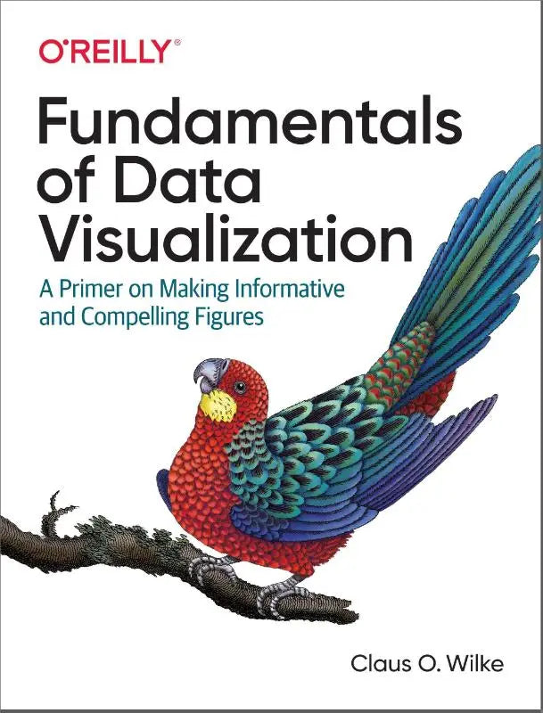 Fundamentals of data visualization boek met levendige papegaai in rood, blauw en groen voor het maken van informatieve en compelling figures