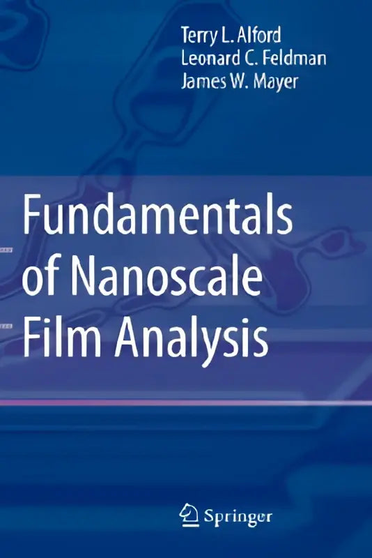 The book fundamentals of nanoscale film analysis describes techniques to quantify the structure on a blue cover