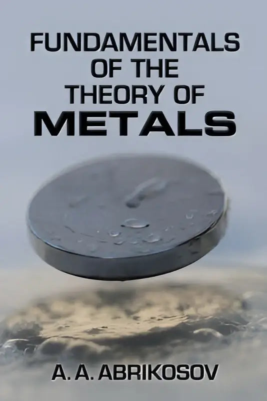 De boekcover van fundamentals of the theory of metals door a in de bestel fundamentals serie