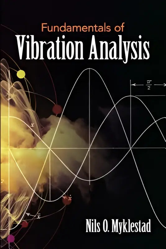 De cover van het boek fundamentals of vibration analysis door nils o toont een blauwgroene achtergrond en behandelt bestel fundamentals in vibratieanalyse