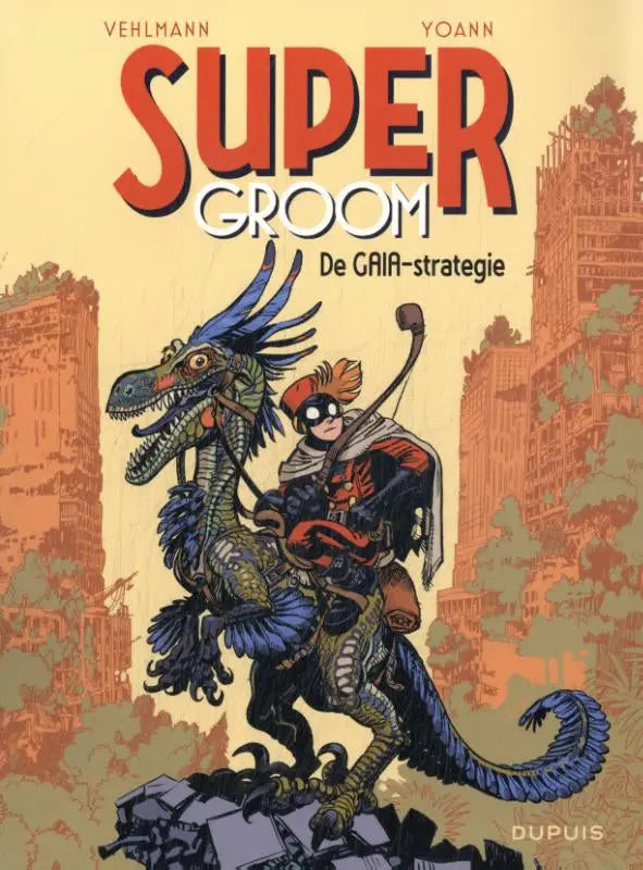 Cover van de comic super groom de gaia-strategie door fabien vehlmann met een gemaskerde held op een blauwe mechanische draak