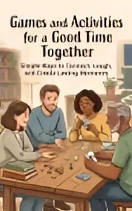 Kinderboek games and activities for a good time together met kleurrijke illustraties van kinderen spelend en eenvoudige manieren
