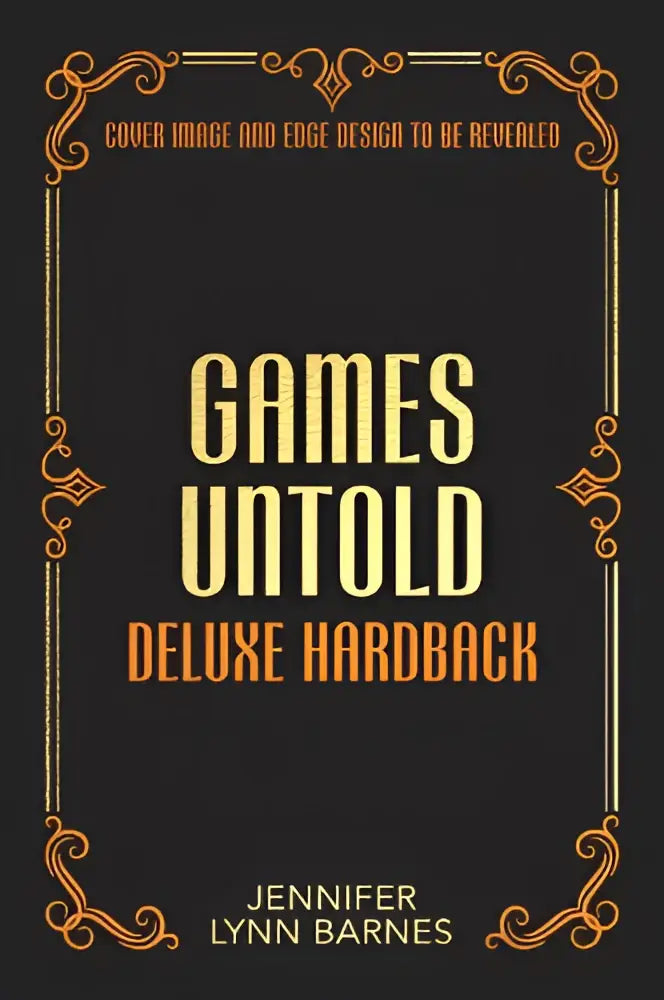 Games untold deluxe hardback is a black book with a gold and orange ornate border design by jennifer lynn barnes