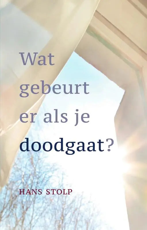De boekcover van wat gebeurt er als je dood gaat door hans stolp met licht door doorschijnende gordijnen