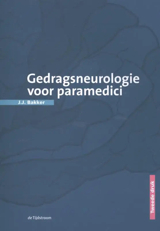 Blauw boek gedragsneurologie voor paramedicici door j.j. uitgegeven door koninklijke boom uitgevers paramedisch algemeen
