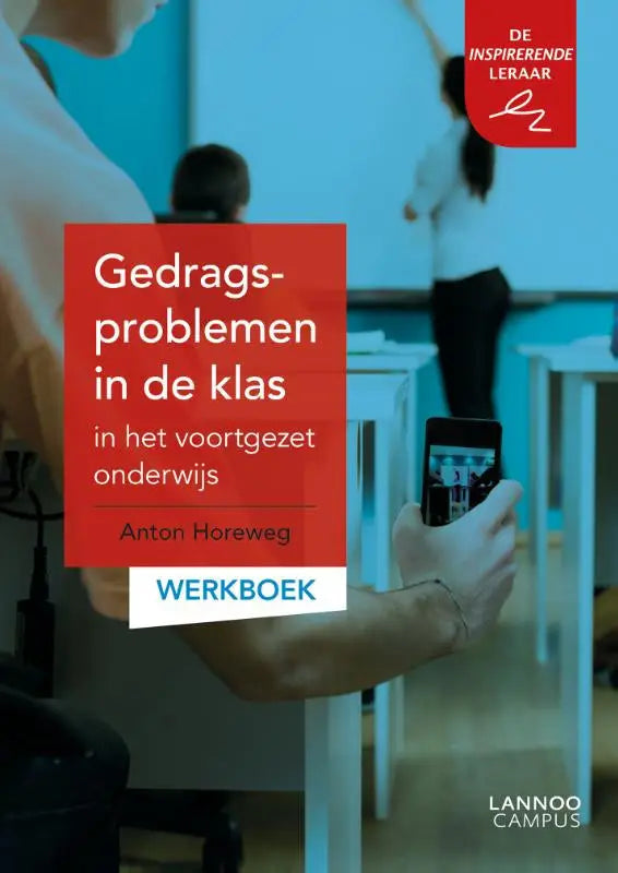 Rood voortgezet onderwijs werkboek gedragsproblemen in de klas van anton horeweg uitgegeven door lannoo campus