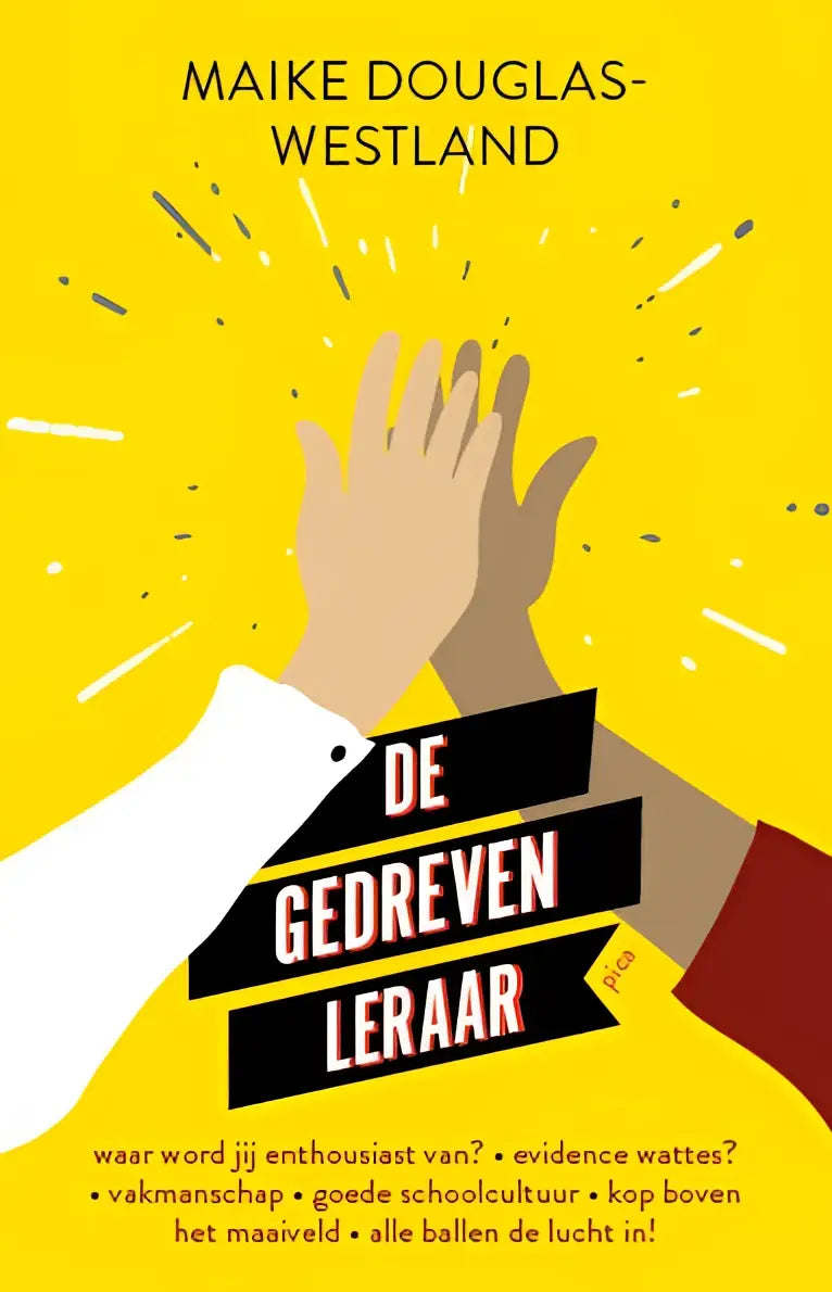 Helder gele omslag van het boek de gedreven leraar met twee handen die high five geven en zwarte witte tekst