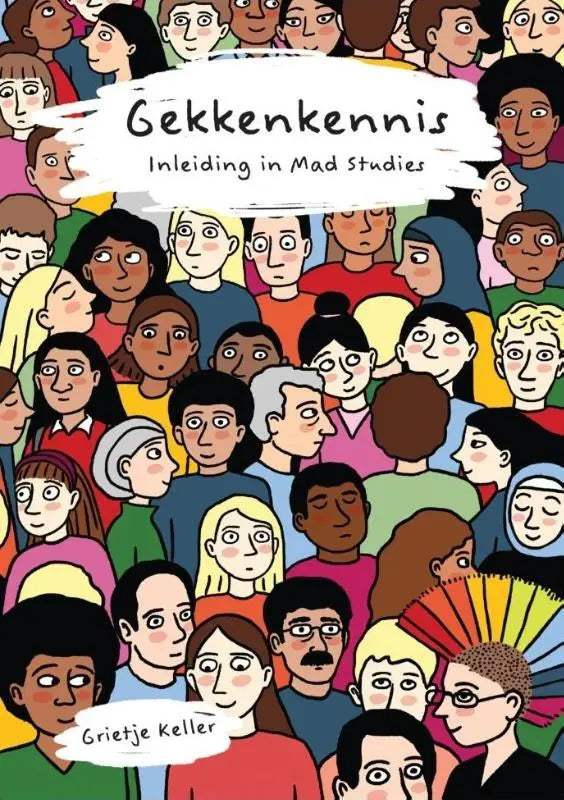 De boekomslag van Gekkenkennis Inleiding in Mad Studies toont een levendige illustratie van een diverse menigte