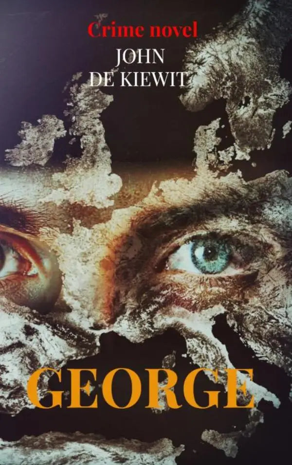 The book cover for George by John de Kiewit features a crime novel with close-up eyes, one vivid blue iris and cracked earth tones