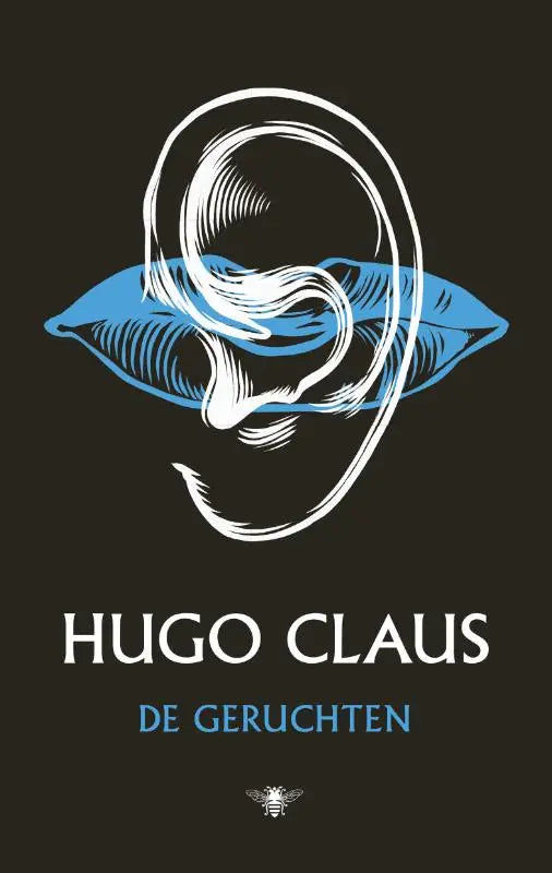 De geruchten boekcover door hugo claus toont een gestileerde illustratie van een oor en blauwe lippen in hedendaagse fictie