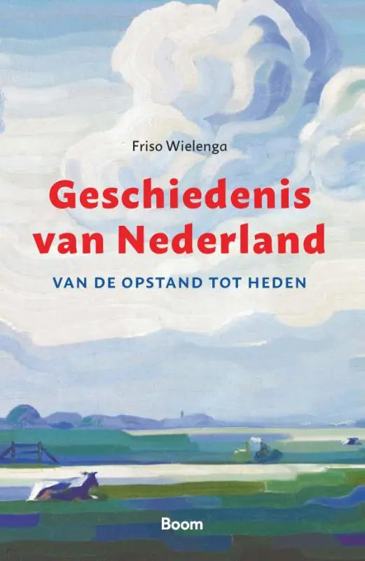 De boekomslag van Geschiedenis van Nederland toont een levendige impressionistische scène van de Nederlandse landelijke omgeving onder een zachte blauwe lucht