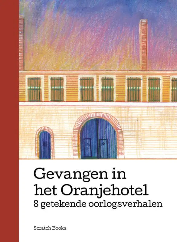 Cover van gevangen in het oranjehotel met een oranje bakstenen gebouw tegen een paars en geel luchtafbeelding getekende oorlogsverhalen