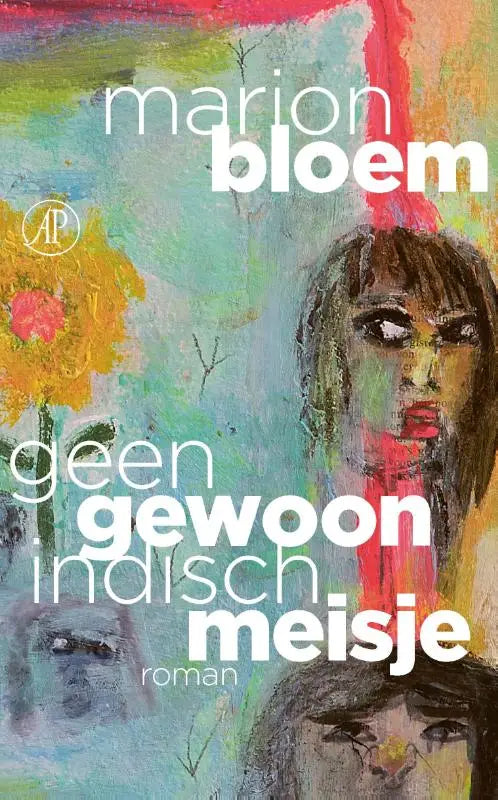 Boekcover van geen gewoon indisch meisje door marion bloem met gestileerde vrouw en kleurrijke achtergrond van singel uitgeverijen