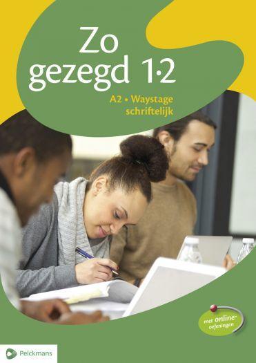 Zo gezegd 1.2 waystage schriftelijk leerwerkboek - zo gezegd 1.2 waystage schriftelijk leerwerkboek - boek