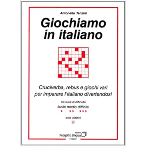Giochiamo in italiano - cruciverba rebus e giochi vari pee imparare l’italiano divertendosi libro + soluzioni