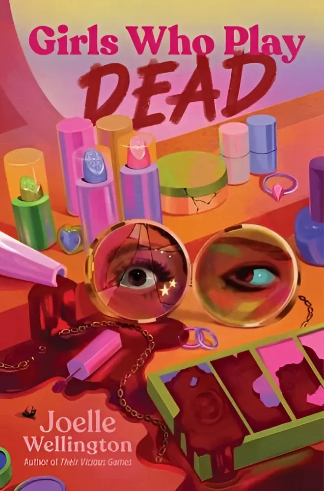 De cover van het boek girls who play dead door joelle wellington toont kleurrijke make-up en bril met reflecterende ogen